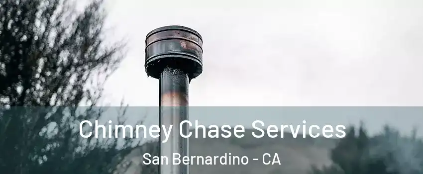  Chimney Chase Services San Bernardino - CA