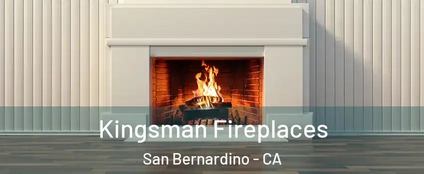  Kingsman Fireplaces San Bernardino - CA